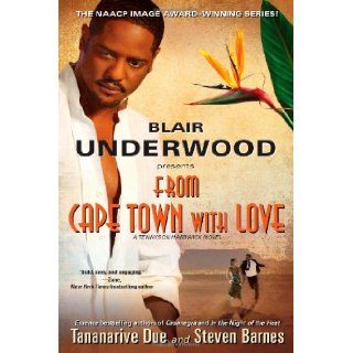 From Cape Town with Love: A Tennyson Hardwick Novel (9781439159149): Blair Underwood, Tananarive Due, Steven Barnes: Books