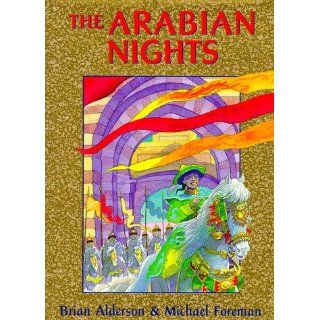 The Arabian Nights: Or, Tales Told by Sheherezade During a Thousand Nights and One Night (Books of Wonder): Brian Alderson, Michael Foreman: 9780688142193:  Kids' Books