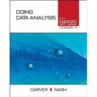 Doing Data Analysis with SPSS: Version 14.0 (with CD ROM) (9780495107934): Robert H. Carver, Jane Gradwohl Nash: Books