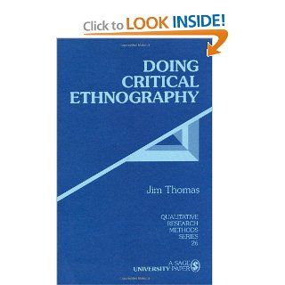 Doing Critical Ethnography (Qualitative Research Methods): Jim Thomas: 9780803939233: Books