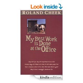 My Best Work Is Done At The Office eBook: Roland Cheek: Kindle Store