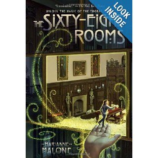 The Sixty Eight Rooms (The Sixty Eight Rooms Adventures): Marianne Malone, Greg Call: 9780375857119: Books
