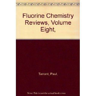 Fluorine Chemistry Reviews, Volume Eight, : Paul, Tarrant: Books