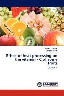 Effect of heat processing on the vitamin   C of some fruits: Vitamin C: 9783659119248: Science & Mathematics Books @