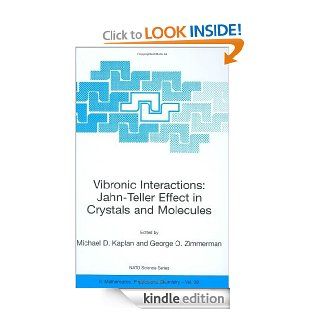 Vibronic Interactions: Jahn Teller Effect in Crystals and Molecules (Nato Science Series II: (closed)) eBook: Michael D. Kaplan, George O. Zimmerman: Kindle Store