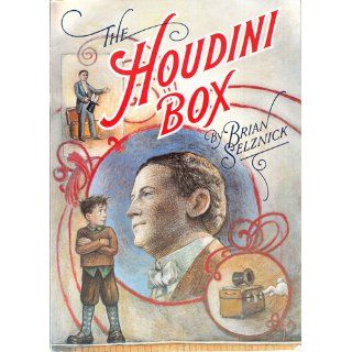 The Houdini Box: Brian Selznick: 9780689844515: Books