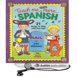 Teach Me Even More Spanish (Audible Audio Edition): Judy R Mahoney, Lena Mayoral: Books