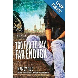 Too Far to Say Far Enough: A Novel (The Reluctant Prophet Series): Nancy Rue: Books