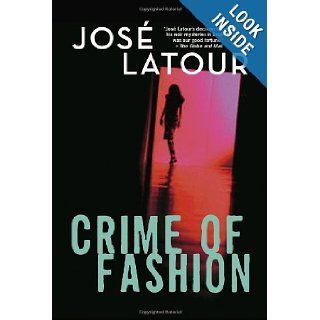 Crime of Fashion: Jose Latour: 9780771046599: Books