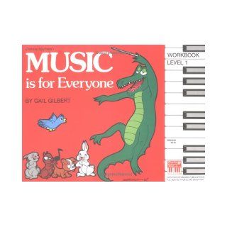 Mel Bay's Music is for Everyone Workbook, Level 1: Gail Gilbert: 9780871665829: Books