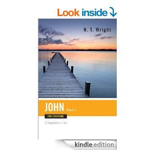 John for Everyone, Part 1: Chapters 1 10 (New Testament for Everyone) eBook: N.T. Wright: Kindle Store