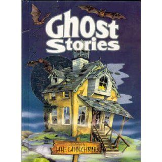 Ghost Stories: Some Surprises and Shivers of Delight Down the Spines of Children Everywhere. for Ages 6 and Up. (Fantasy Stories): Jane Launchbury: 9781841355337: Books