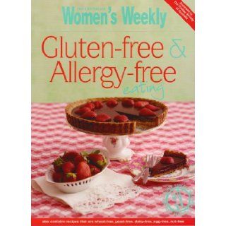 Gluten Free and Allergy Free Eating (Australian Womens Weekly): Australian Women's Weekly: 9781863969000: Books