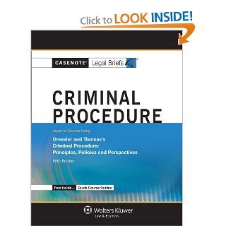 Casenote Legal Briefs: Criminal Procedure, Keyed to Dressler and Thomas, Fifth Edition: Casenote Legal Briefs: 9781454832836: Books
