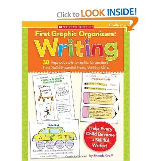 First Graphic Organizers Writing 30 Reproducible Graphic Organizers That Build Essential Early Writing Skills Rhonda Graff 9780545150477 Books