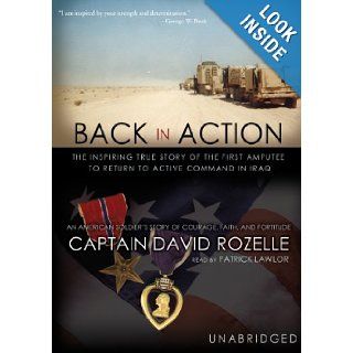 Back in Action: An American Soldier's Story of Courage, Faith and Fortitude: David Rozelle, Patrick Lawlor: 9780786179268: Books