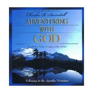 Adventuring with God: Following in the Apostles' Footsteps: Charles R. Swindoll: 9781579725150: Books