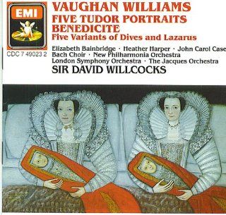 Vaughan Williams: Five Tudor Portraits Benedicite / Five Variants Of Dives And Lazarus Wilcocks: Music