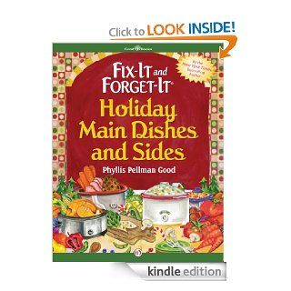 Fix It and Forget It Holiday Main Dishes and Sides eBook: Phyllis Pellman Good, Rebecca Good Fennimore: Kindle Store