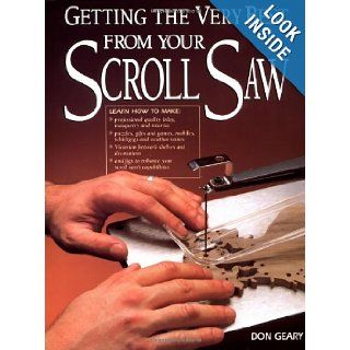 Getting the Very Best from Your Scroll Saw: Don Geary: 9781558703926: Books