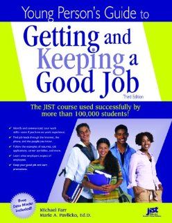 Young Person's Guide to Getting and Keeping a Good Job: J. Michael Farr: 9781593570859: Books