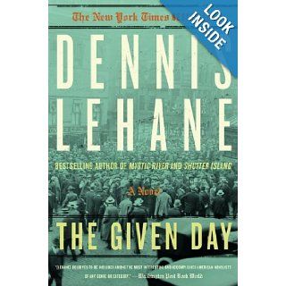 The Given Day (Coughlin, Book 1): Dennis Lehane: 9780380731879: Books