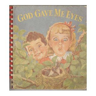God Gave Me Eyes: Olive W. Burt, E. B. Segner: Books