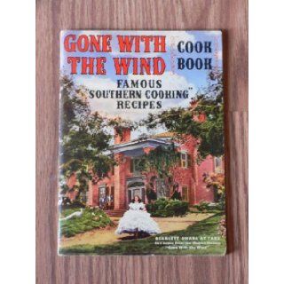 Gone With the Wind Cookbook (Famous Southern Cooking Recipes): Gone With the Wind Museum: Books