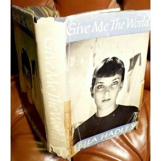 Give Me the World (Adventura Books): Leila Hadley: 9781580050913: Books