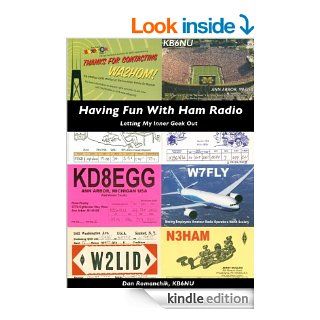 Having Fun With Ham Radio: Letting my inner geek out eBook: Dan Romanchik: Kindle Store