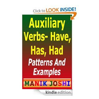 English Grammar  Have, Has, Had: Patterns and Examples (English Daily Use)   Kindle edition by Manik Joshi. Reference Kindle eBooks @ .