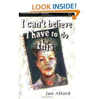 I Can't Believe I Have to Do This (Novel): Jan Alford: 9780698117853:  Children's Books