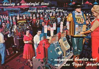 Vintage Post Card: HAVING A WONDERFUL TIME WISH YOU WERE HERE, ONE ARMED BANDITS AND MY LAS VEGAS 'PAYOLA', Gambling Casino, Las Vegas, Nevada, #FS 660 C, Color by Las Vegas News Bureau, Distributed by Ferris H. Scott, Western Resort Publications :