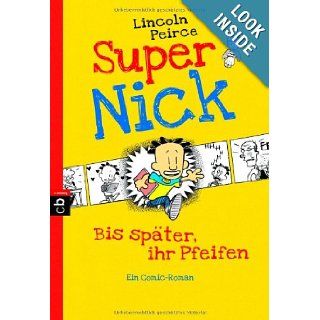 Super Nick   Bis spter, ihr Pfeifen! German version of ' Big Nate: In a Class by Himself ' (German Edition): Lincoln Peirce, cbj: 9783570223550:  Kids' Books