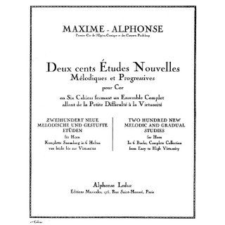 Two Hundred New Melodic and Gradual Studies for Horn, Book 1 of 6 (200 Etudes Nouvelles, Book 1) (Two Hundred New Melodic and Gradual Studies for Horn): Books