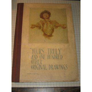 Yours Truly and One Hundred other Original Drawings; by Celebrated American Artists Unknown Books