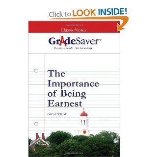 GradeSaver(tm) ClassicNotes The Importance of Being Earnest: 9781602590625: Literature Books @
