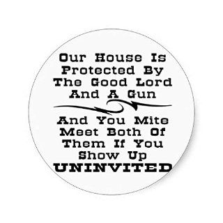 House Is Protected By The Good Lord And A Gun Round Sticker: Toys & Games