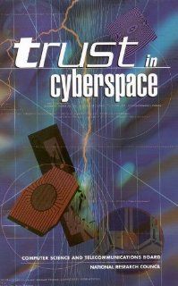 Trust in Cyberspace: Committee on Information Systems Trustworthiness, Mathematics, and Applications Commission on Physical Sciences, National Research Council, Fred B. Schneider: 9780309065580: Books
