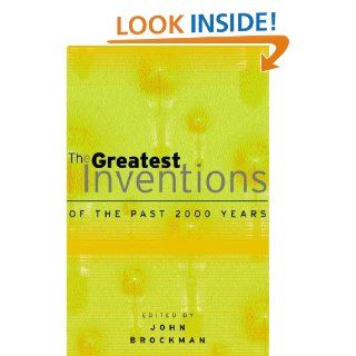 The Greatest Inventions of the Past 2000 Years: John Brockman: 9780753811283: Books