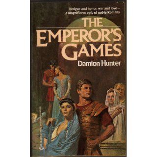 The Emperor's Games: Damion Hunter: 9780345298270: Books