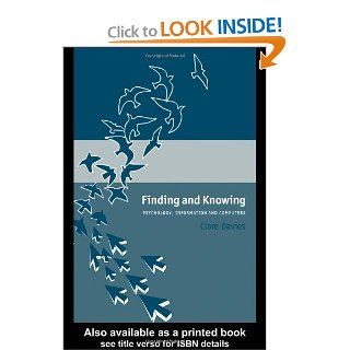 Finding and Knowing: Psychology, Information and Computers (9780851424545): Clare Davies: Books