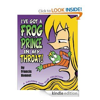 I've Got a Frog Prince in My Throat eBook Francis Bonnet Kindle Store