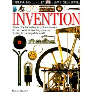Eyewitness Invention (Eyewitness Books) Lionel Bender 9780789465764  Children's Books