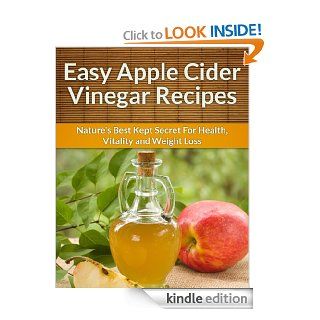 Apple Cider Vinegar Recipes Nature's Best Kept Secret For Health, Vitality and Weight Loss. (The Easy Recipe Book 2) eBook Scarlett Aphra Kindle Store