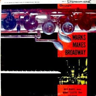 Dick Marks: Marks Makes Broadway, With Flute and Friends. Personnel: Dick Marx, Buddy Collette, Howard Roberts, Red Mitchell, Carson Smith & Others: Music