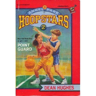 Point Guard (Angel Park Hoop Stars #2): Dean Hughes: 9780679833741: Books
