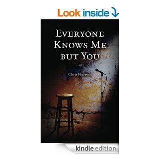 Everyone Knows Me But You eBook: Chris  Peterson : Kindle Store