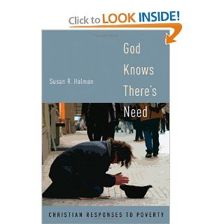 God Knows There's Need: Christian Responses to Poverty (9780195383621): Susan R. Holman: Books