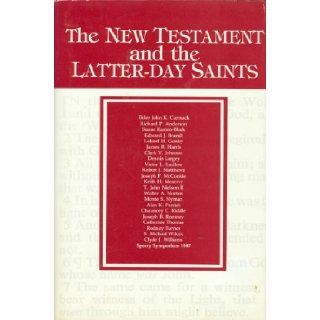 The New Testament and the Latter Day Saints: Sperry Symposium (Brigham Young University): 9781555170134: Books